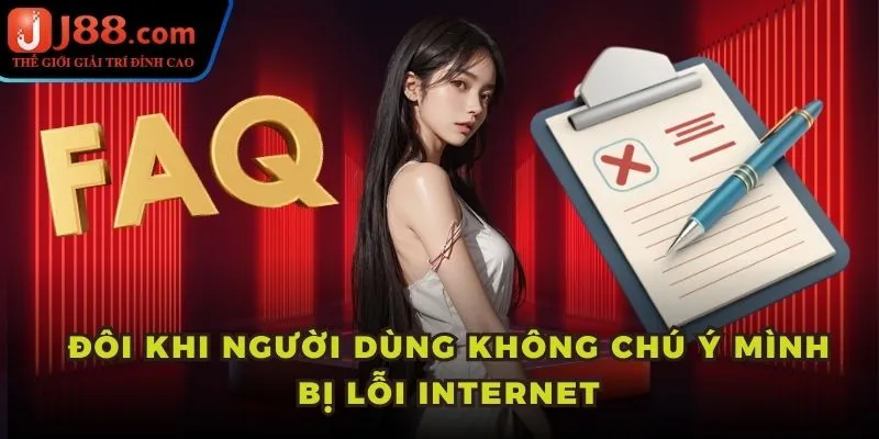 Đôi khi người dùng không chú ý mình bị lỗi internet