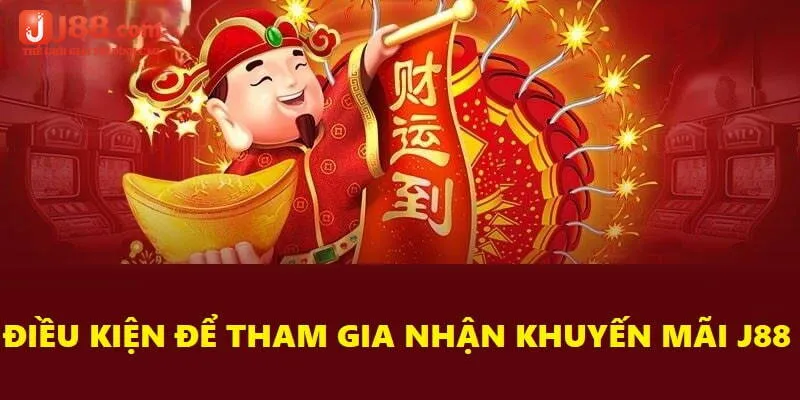Điều kiện và quy định khi tham gia khuyến mãi nhà cái J88