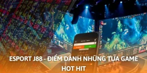 Esport J88 - Trải Nghiệm Cá Cược Thể Thao Điện Tử Hot