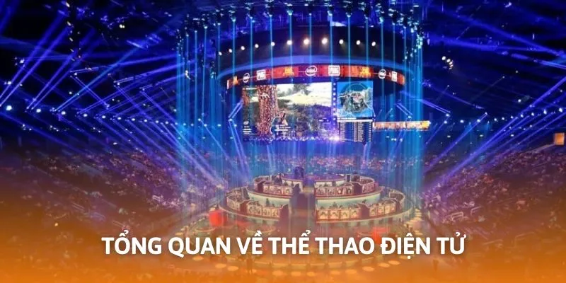 Giới thiệu chuyên mục thể thao điện tử trên nhà cái