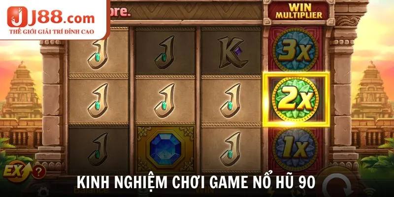 Bí quyết giúp thắng lớn khi tham gia cược nổ hũ 90