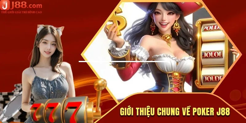 Poker J88 là gì?
