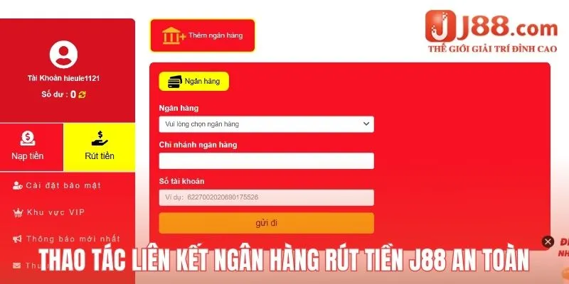Thao tác liên kết ngân hàng rút tiền J88 an toàn