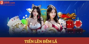 Tiến Lên Đếm Lá J88 Mang Lại Trải Nghiệm Cực Thú Vị