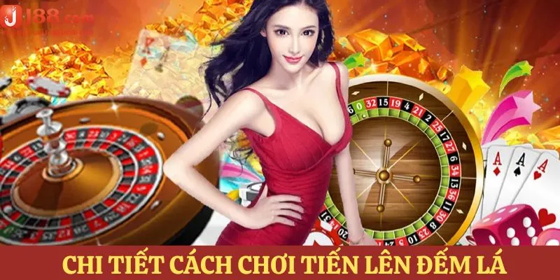 Chi tiết về cách chơi game bài tiến lên cho hội viên mới