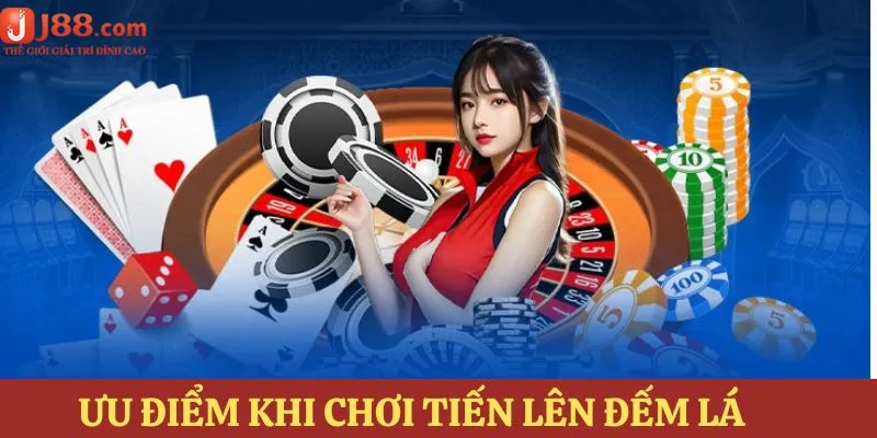 Lợi ích tuyệt vời khi tham gia tiến lên đếm lá tại J88