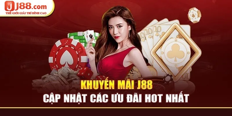 Khám phá các ưu đãi J88 HOT nhất năm 2025
